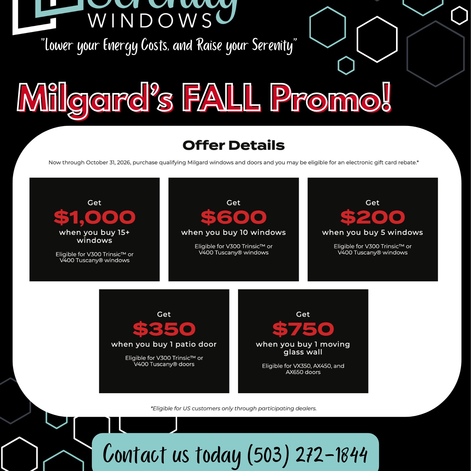 Great news! Milgard is offering a limited-time Fall promotion on their Tuscany & Trinsic Lines, and your project may qualify for up to $1,000 in rebates!

If you’ve been on the fence about moving forward with your window replacement, now is a great time to take advantage of the savings. The promotion is only available for a limited time, so we don’t want you to miss out on the opportunity to save up to $1,000.

Please reach out with any questions, or let us know if you’re ready to move forward. We are happy to help get your project started and make sure you take advantage of the current promotion!